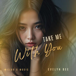 Take Me With You