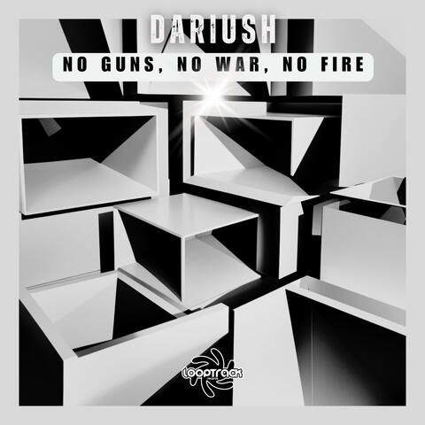 No Guns. No War. No Fire