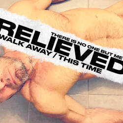 RELIEVED / WALK AWAY / THIS TIME