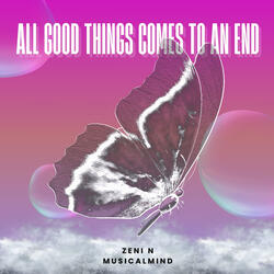 All Good Thing Comes To An End