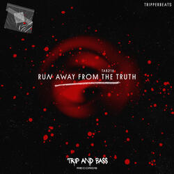 Run Away From The Truth - DnB
