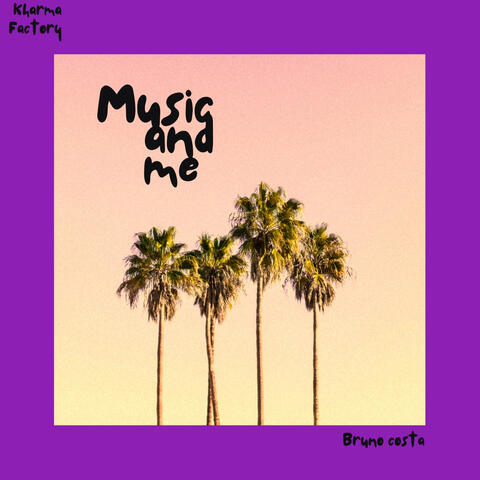Music and Me