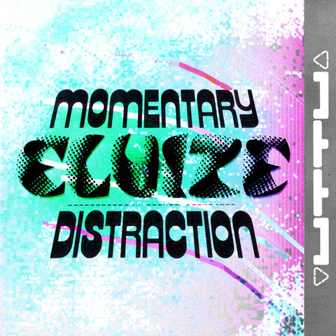 Momentary Distraction