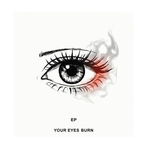 Your Eyes Burn Ep.