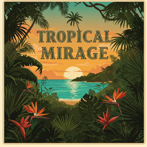 Tropical Mirage Ep.