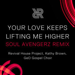 Your Love Keeps Lifting Me Higher (Soul Avengerz Remix)