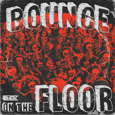 BOUNCE ON THE FLOOR