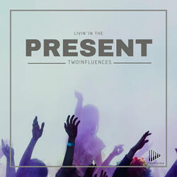 Livin' In The Present