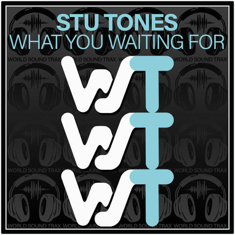 What You Waiting For