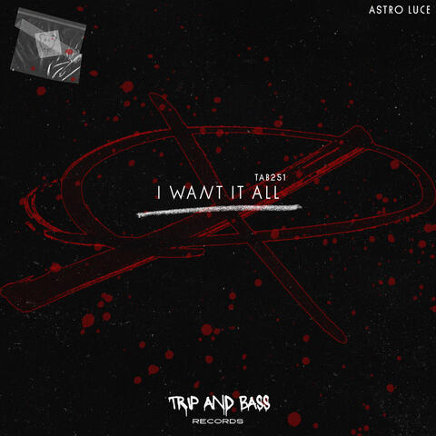 I Want It All