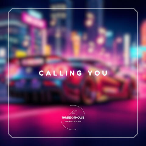 Calling You
