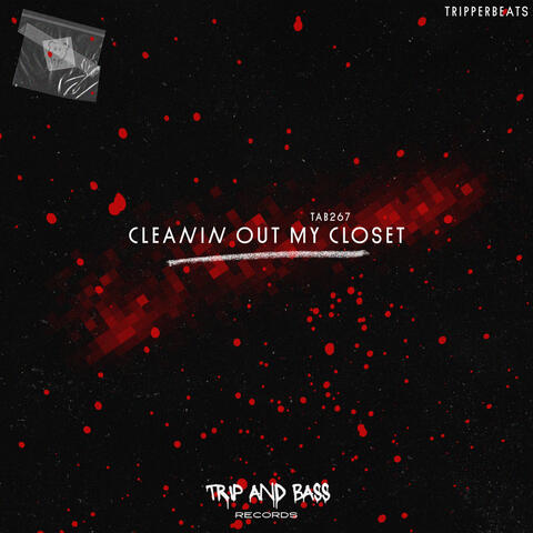 Cleanin' Out My Closet - DnB