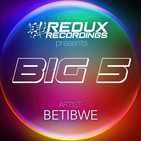 Redux Big 5 of Betibwe