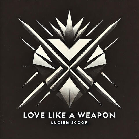 Love Like a Weapon