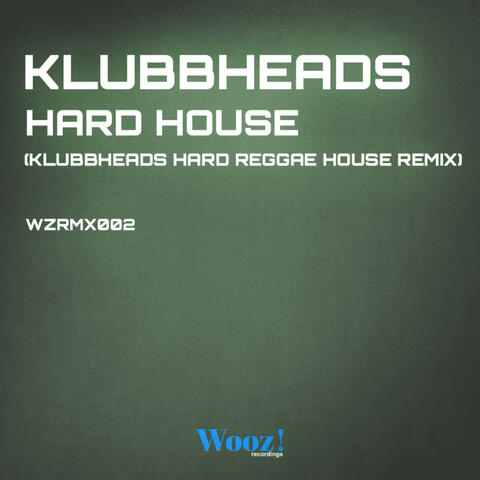 Hard House (Klubbheads Hard Reggae House Remix)
