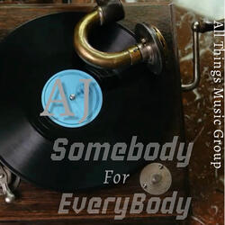 Somebody For Everybody