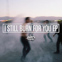 I Still Burn For You