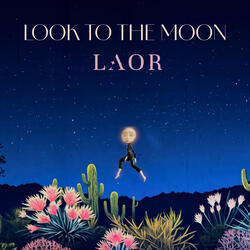 Look To The Moon