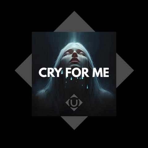 Cry For Me