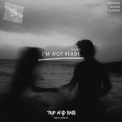 I'm Not Ready