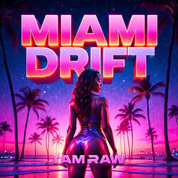 MIAMI DRIFT