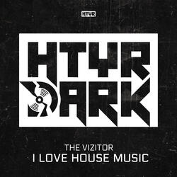 I LOVE HOUSE MUSIC