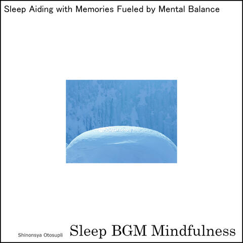 Sleep Aiding with Memories Fueled by Mental Balance