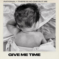 GIVE ME TIME