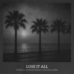 Lose It All