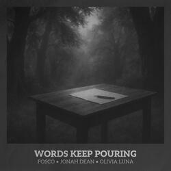 Words Keep Pouring