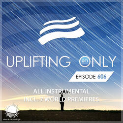 Uplifting Only (UpOnly 606)