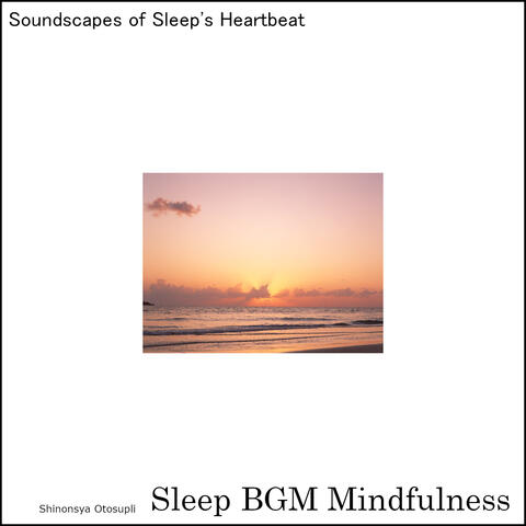 Soundscapes of Sleep's Heartbeat