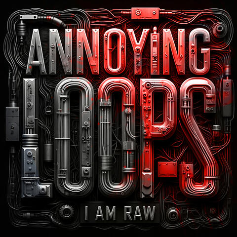 ANNOYING LOOPS