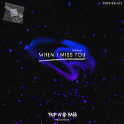 When I Miss You - DnB
