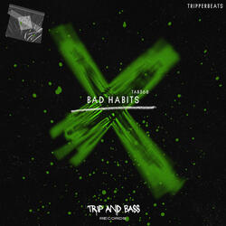 Bad Habits - DnB
