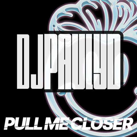 Pull Me Closer