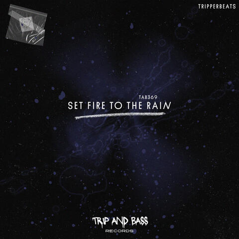 Set Fire to the Rain - DnB