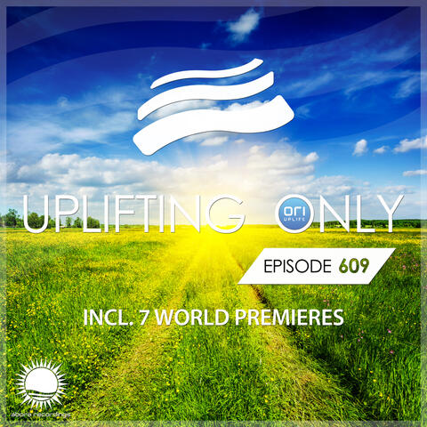 Uplifting Only 609: No-Talking DJ Mix [FULL]