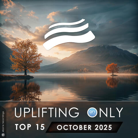 Uplifting Only Top 15: October 2025 (Extended Mixes)