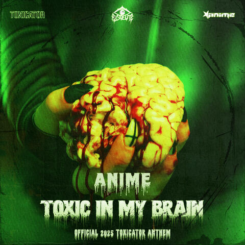 TOXIC IN MY BRAIN (OFFICIAL TOXICATOR 2025 ANTHEM)