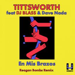 En Mis Brazos (Reagan Bombs Remix)