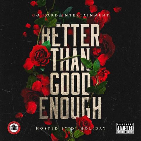 Better Than Good Enough