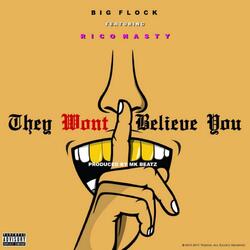 They Won't Believe You (feat. Rico Nasty)