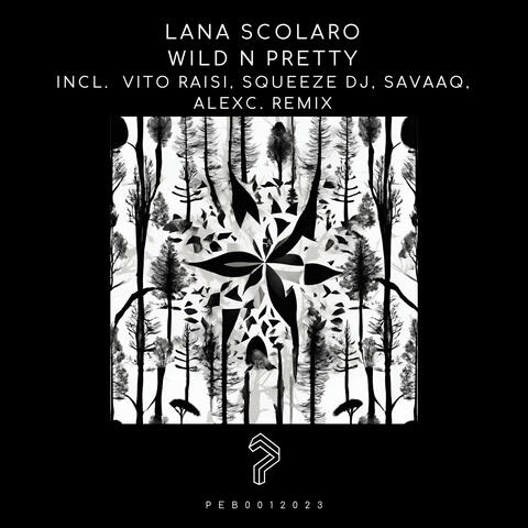 Wild n Pretty (incl. Vito Raisi Remix, Squeeze Dj Remix, Savaaq Remix, AlexC. Remix)