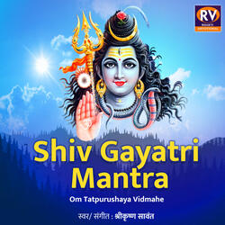 Shiv Gayatri Mantra - Om Tatpurushaya Vidmahe