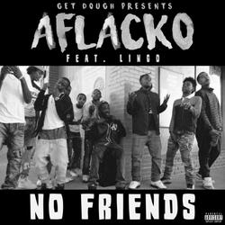 No Friends (feat. Lingo)