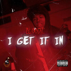 I GET IT IN