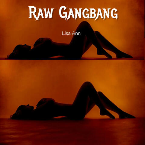 Raw Gangbang