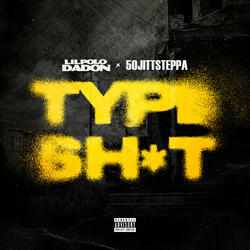 TYPE SH*T