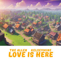 Love Is Here (feat. kelseymine)